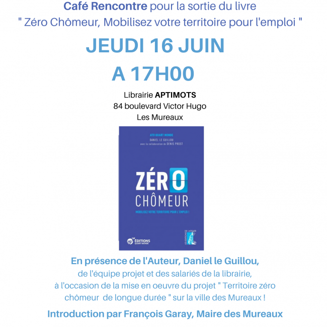 Café Rencontre pour  la sortie du livre  » Zéro Chômeur, Mobilisez votre territoire pour l&#8217;emploi »