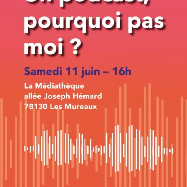 Rencontre aux Mureaux : « Un podcast, pourquoi pas moi » ?