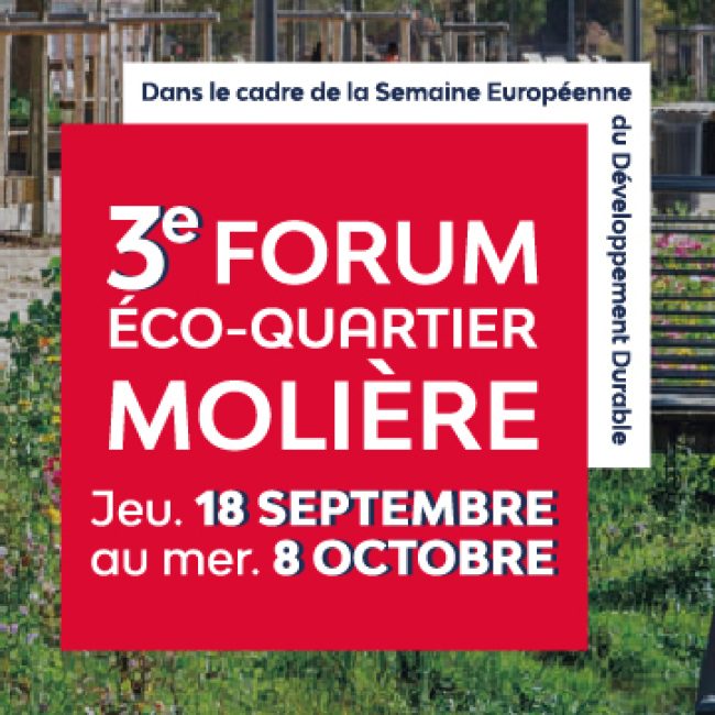 3 édition du Forum éco-quartier Molière