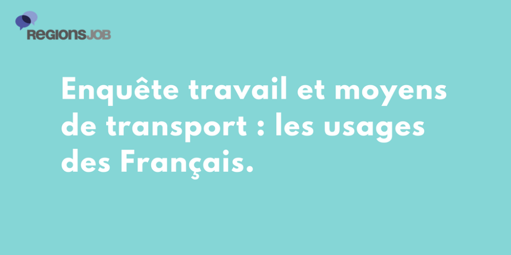 3 Français sur 4 prêts à postuler à un emploi moins rémunéré mais plus près de chez eux